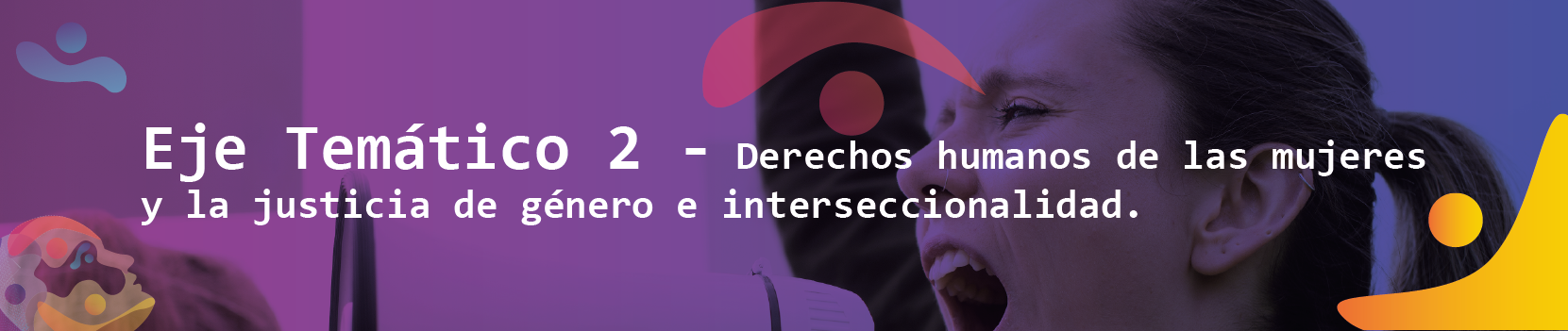 Eje Temático 2 - Derechos humanos de las mujeres y la justicia de género e  interseccionalidad