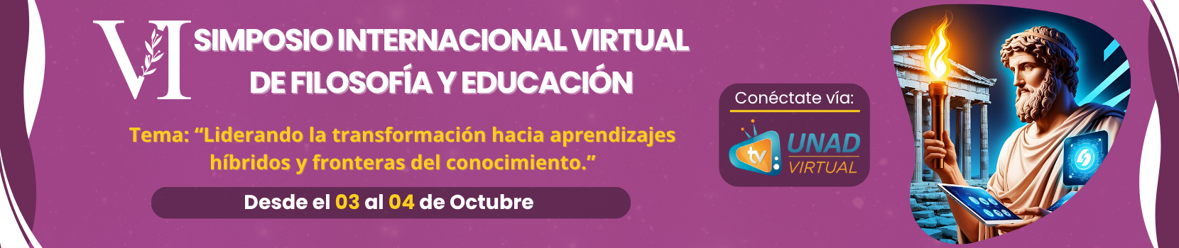 VI SIMPOSIO INTERNACIONAL VIRTUAL DE FILOSOFÍA Y EDUCACIÓN 2025 Tema central Filosofía y educación: liderando la transformación hacia aprendizajes híbridos y fronteras del conocimiento