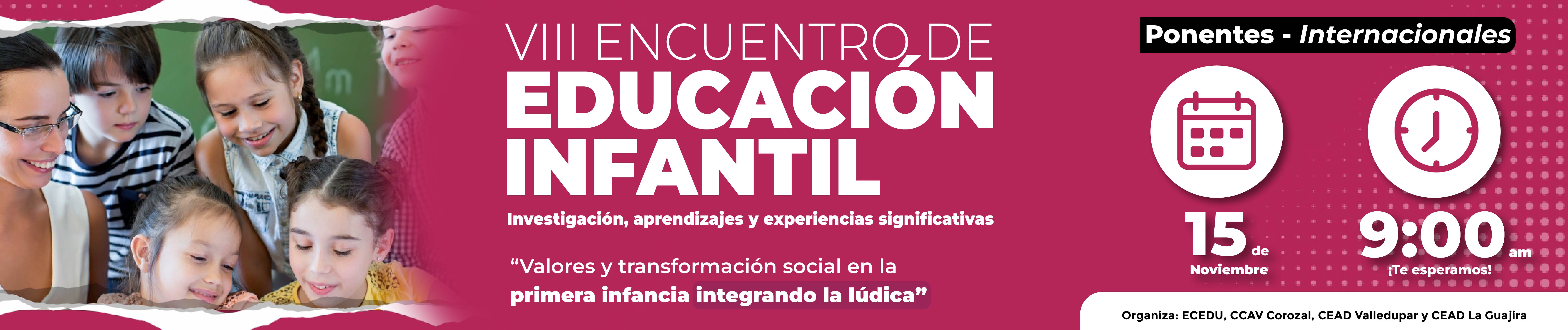 VIII Encuentro de Educación Infantil UNAD – ECEDU ZCAR, con el lema: “Valores y Transformación Social en la Primera Infancia integrando la lúdica”