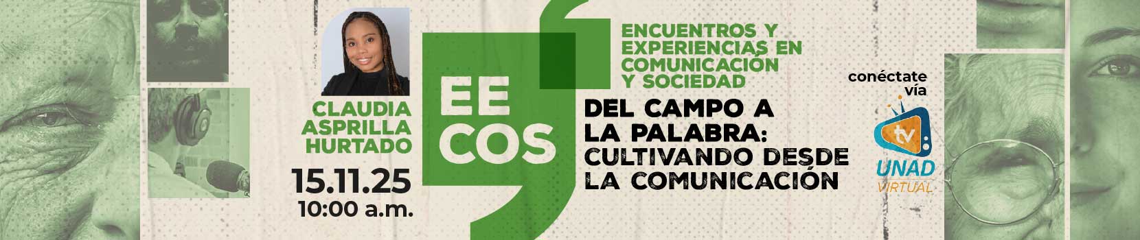 EECOS: Encuentros y Experiencias en Comunicación y Sociedad. Del campo a la palabra: cultivando desde la comunicación.
