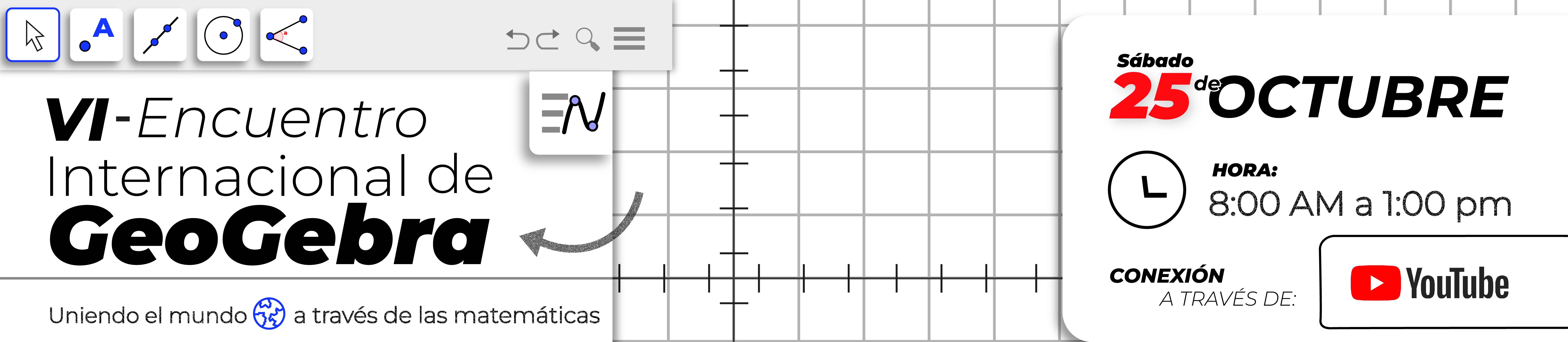 VI Encuentro Internacional de GeoGebra “Uniendo el mundo a través de las matemáticas
