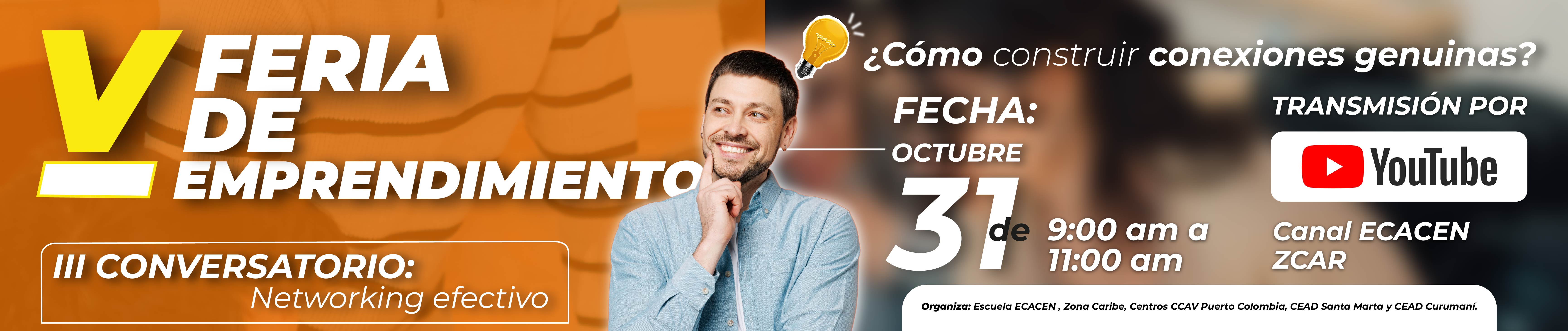 V Feria de Emprendimiento Zona Caribe Aportando desarrollo Sostenible a las Regiones. III Conversatorio “Networking Efectivo: Cómo construir conexiones genuinas”