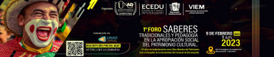 Primer Foro Saberes Tradicionales y Pedagogía en la Apropiación Social del Patrimonio Cultural