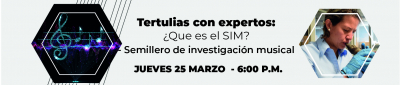 Tertulias con expertos: ¿Qué es el SIM? - Semillero de investigación musical 