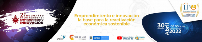 II Encuentro Internacional de Emprendimiento e Innovación Unadista.