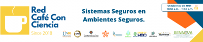Conferencia Red Café con Ciencia: Sistemas Seguros en Ambientes Seguros