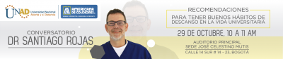 Conversatorio Dr. Santiago Rojas. Recomendaciones para tener buenos hábitos de descanso en la vida universitaria  