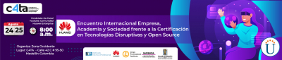 Encuentro Internacional Empresa, Academia y Sociedad frente a la Certificación en Tecnologías Disruptivas y Open Source - día 1