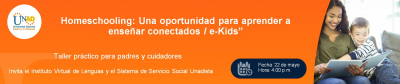 Taller para padres cuidadores: homeschooling: una oportunidad para aprender a enseñar conectados e-kids