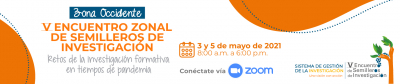 V Encuentro zonal de semilleros de investigación 3 y 5 de mayo