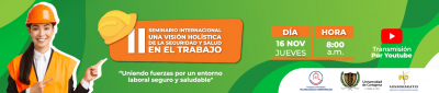 II Seminario Internacional una Visión Holistica de la Seguridad y Salud en el Trabajo “Uniendo fuerzas por un entorno Laboral Seguro y Saludable" 