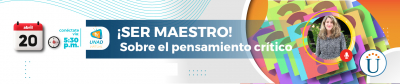 ¡SER MAESTRO!: Sobre el pensamiento crítico - Segunda sesión. Invitada: Prof. Alejandra Herrero (España)