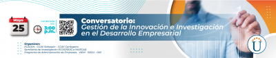 Conversatorio: Gestión de la Innovación e Investigación en el Desarrollo Empresarial
