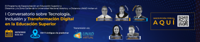 I CONVERSATORIO SOBRE TECNOLOGÍA, INCLUSIÓN Y TRANSFORMACIÓN DIGITAL EN LA EDUCACIÓN SUPERIOR