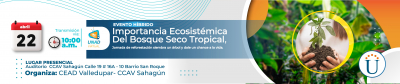 Importancia Ecosistémica Del Bosque Seco Tropical, Jornada De Reforestación Siembra Un Árbol y dale un chance a la vida