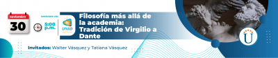 Filosofía más allá de la academia: Tradición de Virgilio a Dante. Invitados: Walter Vásquez y Tatiana Vásquez