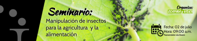 Seminario: Manipulación de insectos para la agricultura y la alimentación