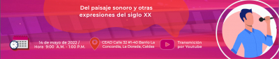  Taller "Del Paisaje Sonoro y otras expresiones del siglo XX"