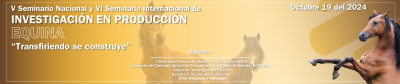 V Seminario Nacional y VI Seminario Internacional de Investigación en producción equina