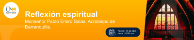 Reflexión espiritual Monseñor Pablo Emiro Salas, Arzobispo de Barranquilla
