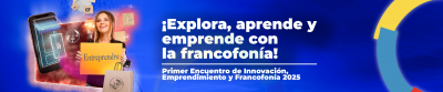 Primer Encuentro de Innovación, Emprendimiento y Francofonía