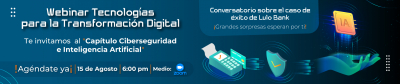 Webinar Tecnologias para la transformacion Digital "Capitulo Ciberseguridad e Inteligencia Artificial