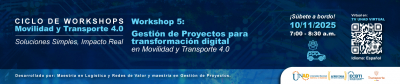 Movilidad y Transporte 4.0: Soluciones Simples, Impacto Real: Workshop 6: Gestión de Proyectos para Transformación Digital en Movilidad y Transporte 4.0.