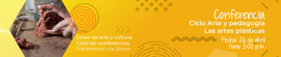 Ciclo Arte y Pedagogía 2 - Las artes Plásticas