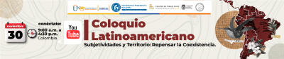  I Coloquio Latinoamericano Subjetividades y territorios: repensar la coexistencia	