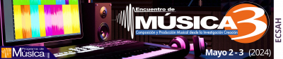 3 ENCUENTRO DE MÚSICA UNAD La composición, los arreglos y la producción musical como experiencias creativas en los procesos de investigación creación