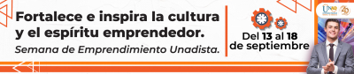 Fortalece e inspira la cultura y el espíritu emprendedor. Semana de Emprendimiento Unadista					