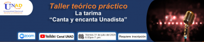 La tarima - Canta y encanta Unadista
