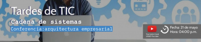 Conferencia – Arquitectura Empresarial