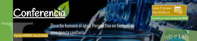 Conferencia: Derecho humano al agua: Perspectiva en tiempos de emergencia sanitaria