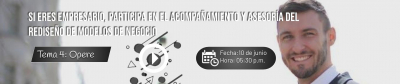 Tema 4 opere: Si eres empresario, participa en el acompañamiento y asesoría del rediseño de modelos de negocios