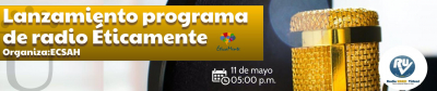 Lanzamiento programa de radio ÉticaMente