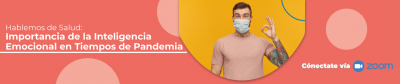 Hablemos de Salud: Importancia de la Inteligencia Emocional en Tiempos de Pandemia
