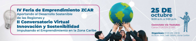 IV Feria de Emprendimiento ZCAR “Aportando al Desarrollo Sostenible de las Regiones” y 