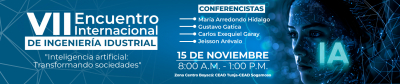 VII Encuentro Internacional de Ingeniería Industrial "Inteligencia artificial: Transformando sociedades