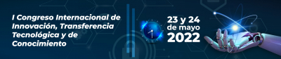 I Congreso Internacional de Innovación de Innovación, Transferencia Tecnológica y de Conocimiento