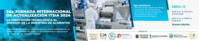 2da Jornada internacional de actualización ITSIA 2024: la innovación tecnológica al servicio de la industria de alimentos