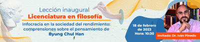 Lección inaugural Licenciatura en filosofía -  1601/2023. Charla: Infocracia en la sociedad del rendimiento: comprensiones sobre el pensamiento de Byung Chul Han