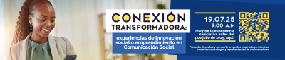 Conexión Transformadora: experiencias de innovación social o emprendimiento en Comunicación Social