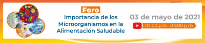 Foro: Importancia de los Microorganismos en la Alimentación Saludable