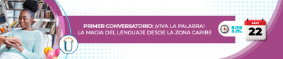 Primer conversatorio: ¡viva la palabra! la magia del lenguaje desde la zona caribe
