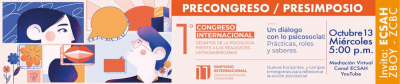 Pre Congreso Internacional de Psicología: Desafíos de la Psicologia frente a las realidades Latinoamericanas. 11 Simposio Internacional de Psicología Social Comunitaria: “Nuevos horizontes y campos emergentes para reflexionar la acción psicosocial