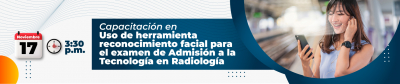 Capacitación: Uso de herramienta reconocimiento facial para el examen de Admisión a la Tecnología en Radiología