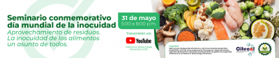 Seminario Conmemorativo Día Mundial de la Inocuidad: Aprovechamiento de Residuos- La Inocuidad de los Alimentos un Asunto de Todos