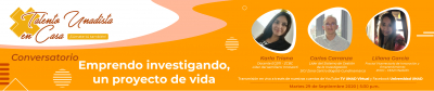 Talento Unadista en Casa, Emprendo investigando, un proyecto de vida