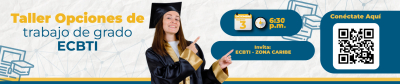 Taller Opciones de trabajo de grado - ECBTI 